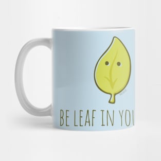 Be Leaf In Yourself Mug